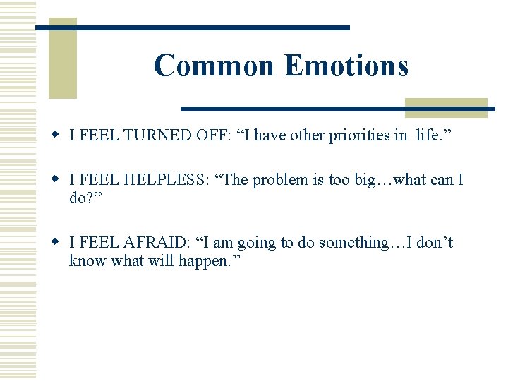 Common Emotions w I FEEL TURNED OFF: “I have other priorities in life. ”