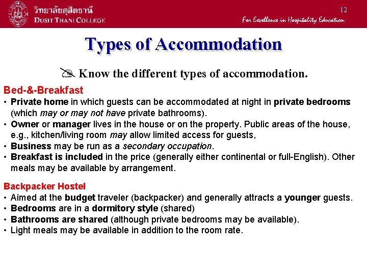 12 Types of Accommodation Know the different types of accommodation. Bed-&-Breakfast • Private home