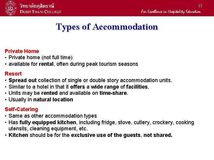 15 Types of Accommodation Private Home • Private home (not full time) • available