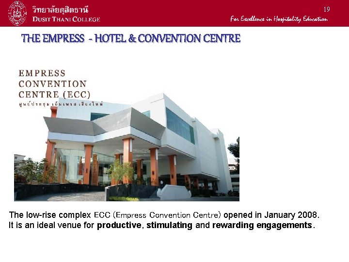 19 THE EMPRESS - HOTEL & CONVENTION CENTRE The low-rise complex ECC (Empress Convention