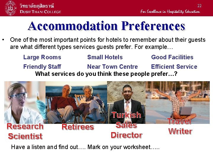 22 Accommodation Preferences • One of the most important points for hotels to remember