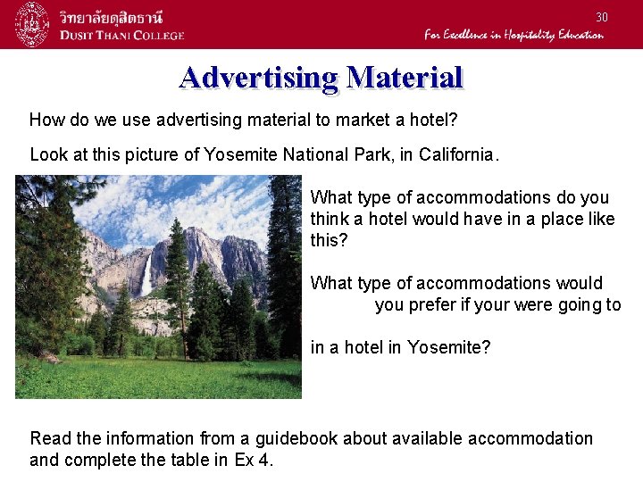 30 Advertising Material How do we use advertising material to market a hotel? Look