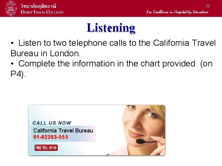 31 Listening • Listen to two telephone calls to the California Travel Bureau in