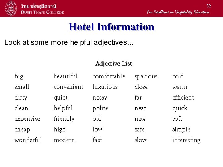 32 Hotel Information Look at some more helpful adjectives… We often use adjectives to