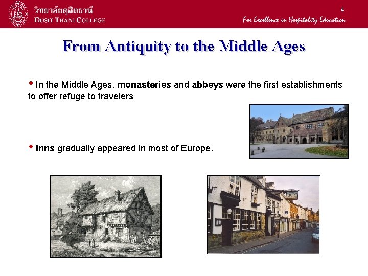 4 From Antiquity to the Middle Ages • In the Middle Ages, monasteries and