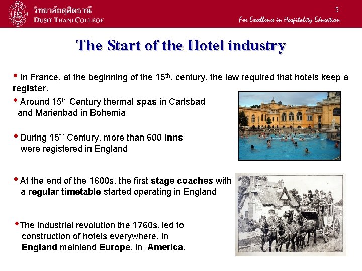 5 The Start of the Hotel industry • In France, at the beginning of