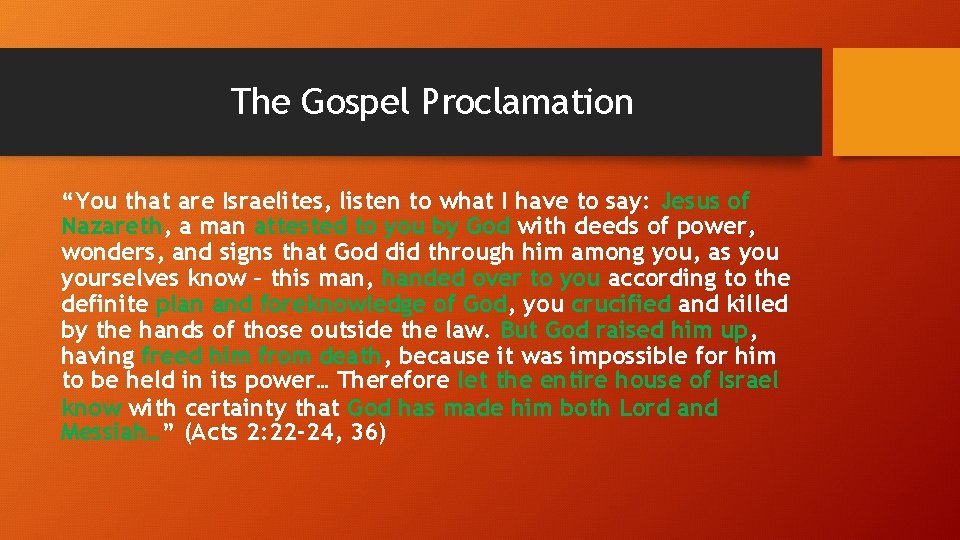 The Gospel Proclamation “You that are Israelites, listen to what I have to say: