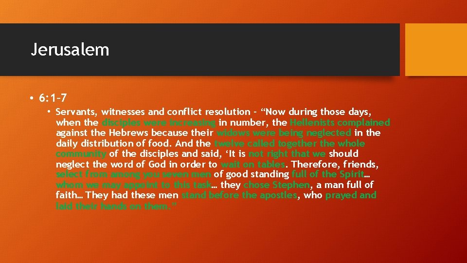 Jerusalem • 6: 1– 7 • Servants, witnesses and conflict resolution – “Now during