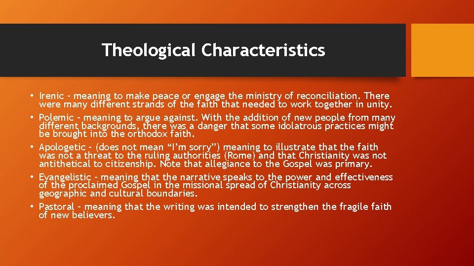 Theological Characteristics • Irenic – meaning to make peace or engage the ministry of