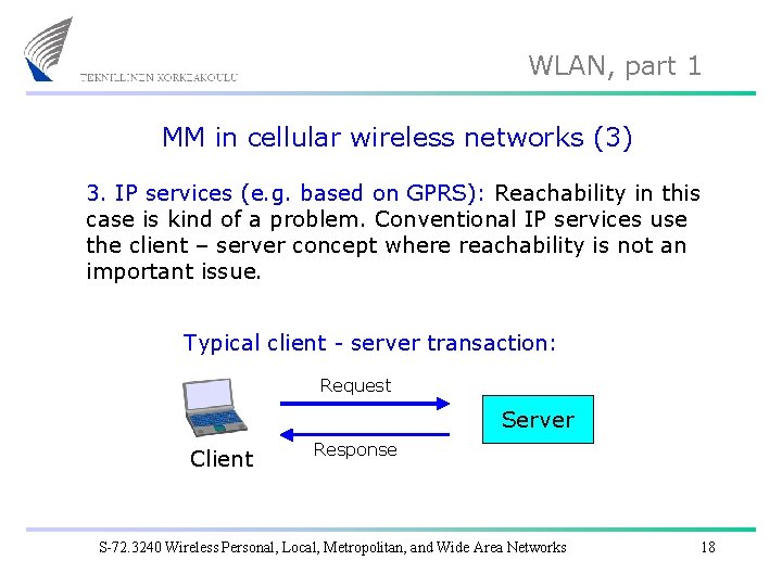 WLAN, part 1 MM in cellular wireless networks (3) 3. IP services (e. g.