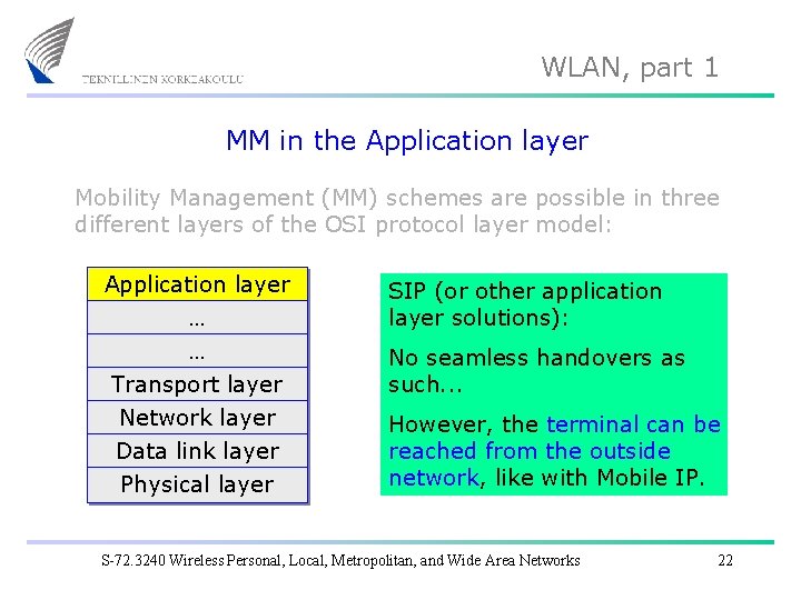 WLAN, part 1 MM in the Application layer Mobility Management (MM) schemes are possible