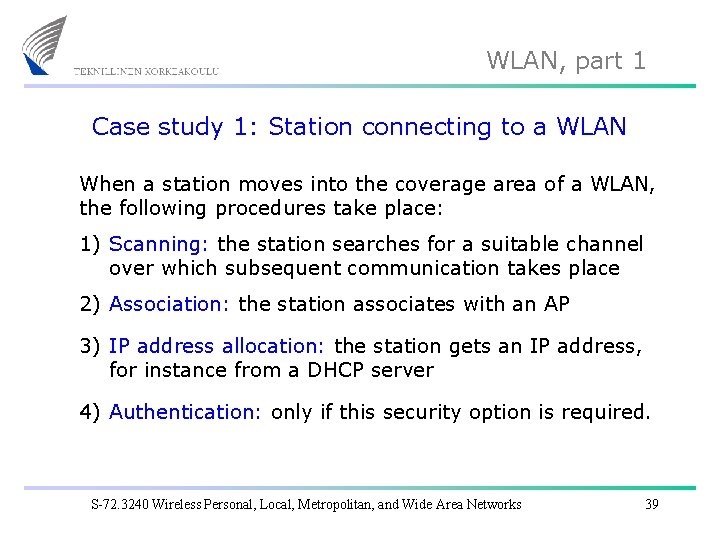 WLAN, part 1 Case study 1: Station connecting to a WLAN When a station