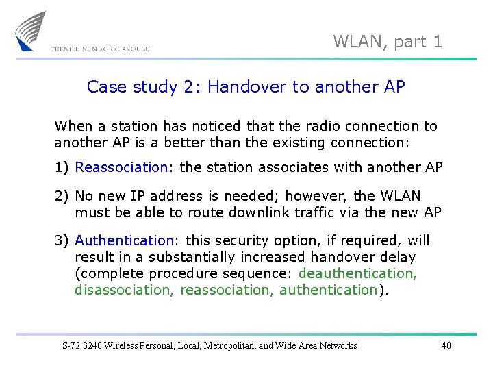 WLAN, part 1 Case study 2: Handover to another AP When a station has