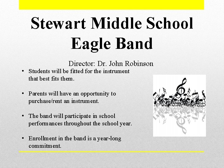 Stewart Middle School Eagle Band Director: Dr. John Robinson • Students will be fitted