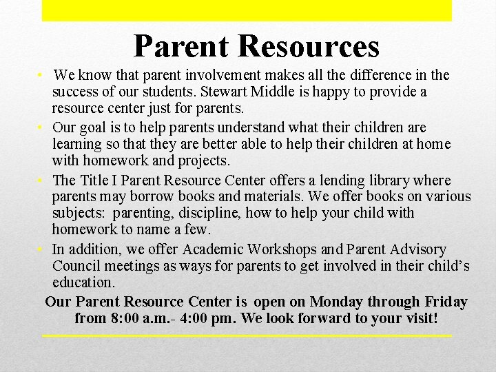 Parent Resources • We know that parent involvement makes all the difference in the