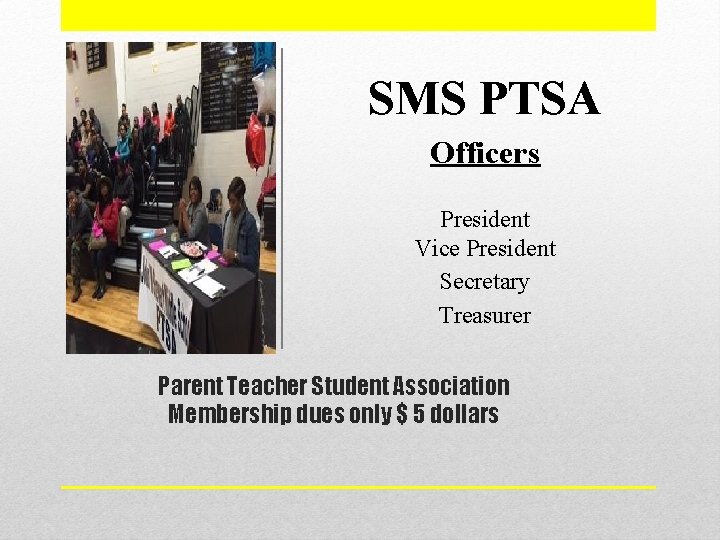 SMS PTSA Officers President Vice President Secretary Treasurer Parent Teacher Student Association Membership dues