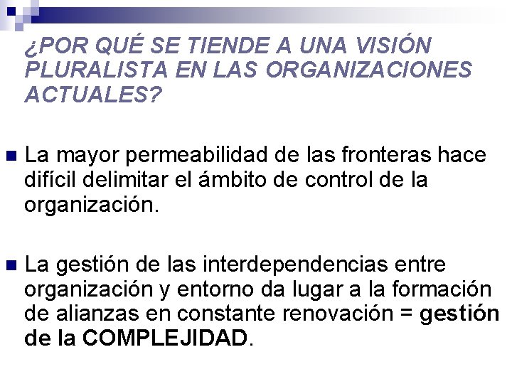 n ¿POR QUÉ SE TIENDE A UNA VISIÓN PLURALISTA EN LAS ORGANIZACIONES ACTUALES? n