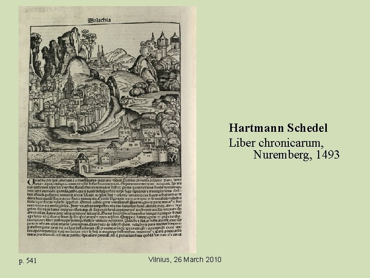 Hartmann Schedel Liber chronicarum, Nuremberg, 1493 p. 541 Vilnius, 26 March 2010 