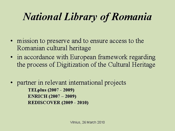 National Library of Romania • mission to preserve and to ensure access to the