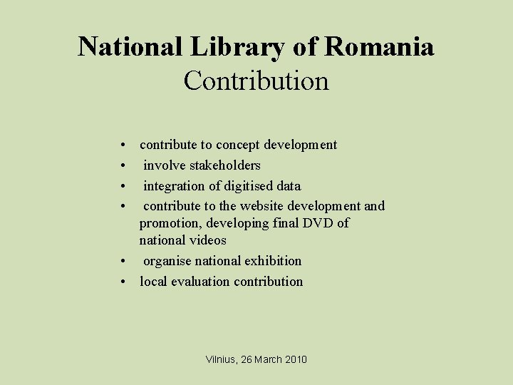 National Library of Romania Contribution • contribute to concept development • involve stakeholders •