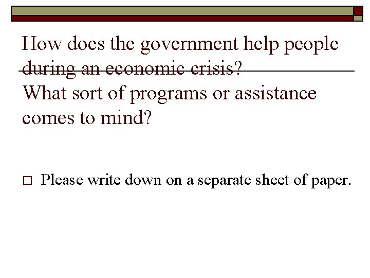 How does the government help people during an economic crisis? What sort of programs
