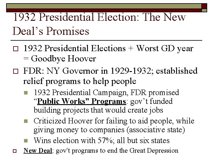 1932 Presidential Election: The New Deal’s Promises o o 1932 Presidential Elections + Worst