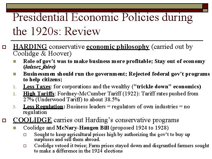 Presidential Economic Policies during the 1920 s: Review o HARDING conservative economic philosophy (carried