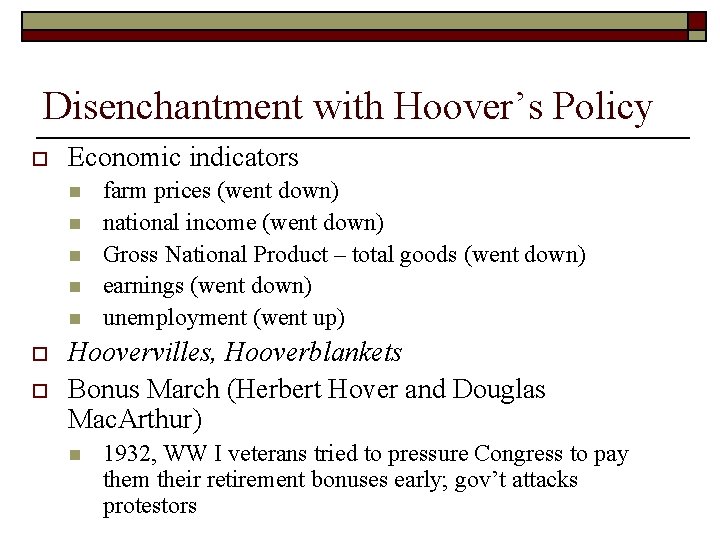 Disenchantment with Hoover’s Policy o Economic indicators n n n o o farm prices