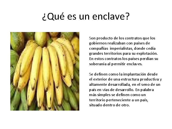 ¿Qué es un enclave? Son producto de los contratos que los gobiernos realizaban con