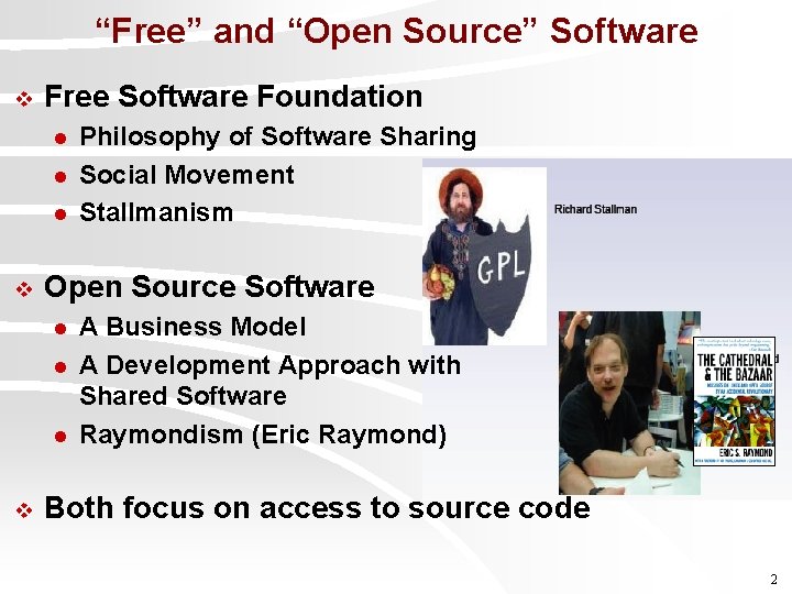 “Free” and “Open Source” Software v Free Software Foundation l l l v Open