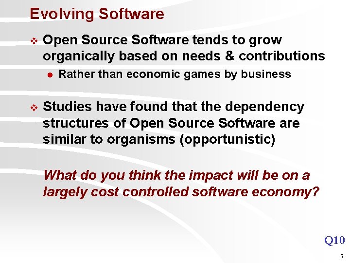 Evolving Software v Open Source Software tends to grow organically based on needs &