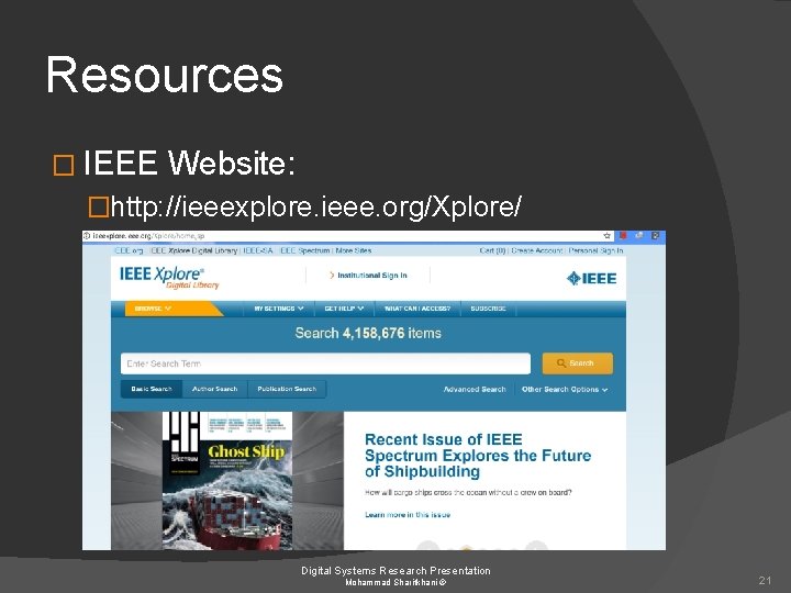 Resources � IEEE Website: �http: //ieeexplore. ieee. org/Xplore/ Digital Systems Research Presentation Mohammad Sharifkhani