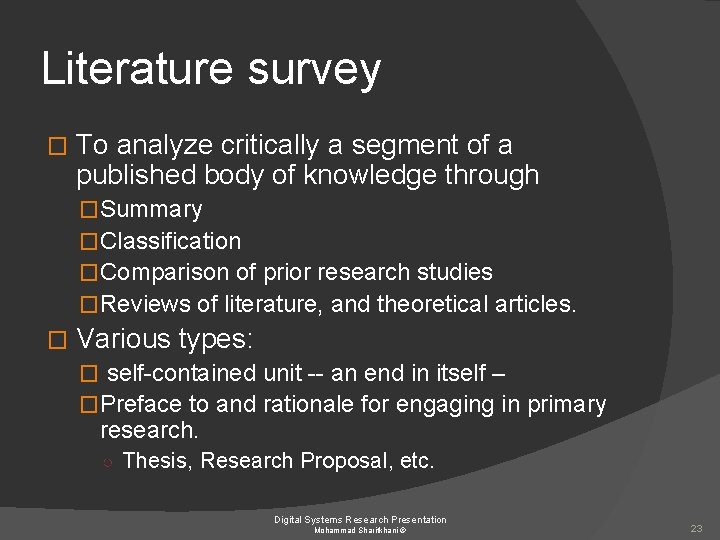 Literature survey � To analyze critically a segment of a published body of knowledge