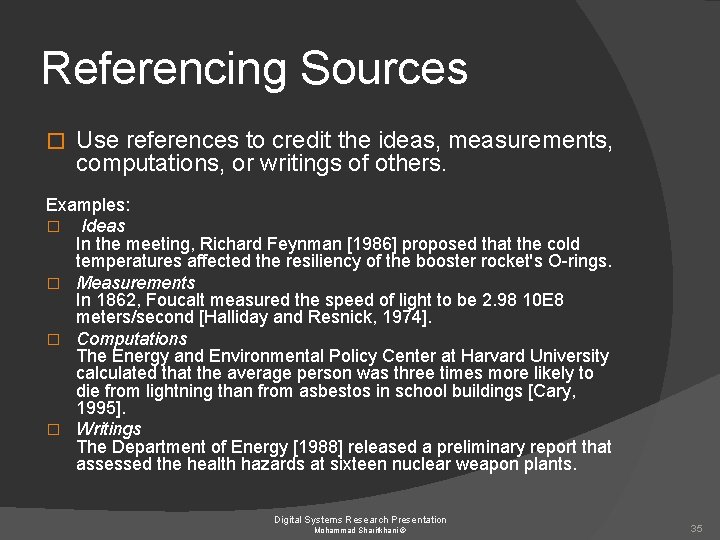 Referencing Sources � Use references to credit the ideas, measurements, computations, or writings of