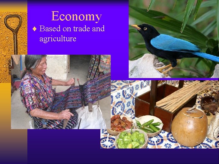 Economy ¨ Based on trade and agriculture 
