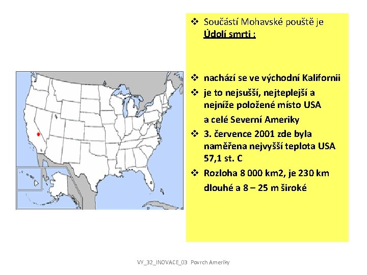 v Součástí Mohavské pouště je Údolí smrti : v nachází se ve východní Kalifornii v Součástí Mohavské pouště je Údolí smrti : v nachází se ve východní Kalifornii