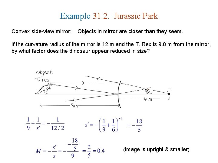 Example 31. 2. Jurassic Park Convex side-view mirror: Objects in mirror are closer than Example 31. 2. Jurassic Park Convex side-view mirror: Objects in mirror are closer than