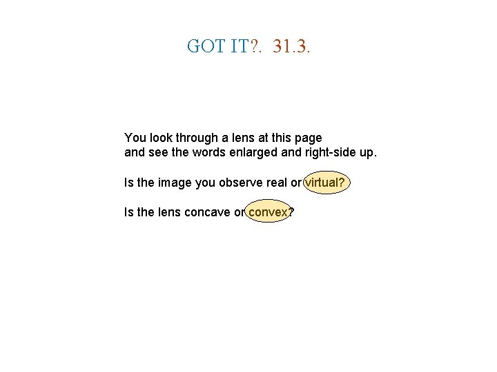 GOT IT? . 31. 3. You look through a lens at this page and GOT IT? . 31. 3. You look through a lens at this page and