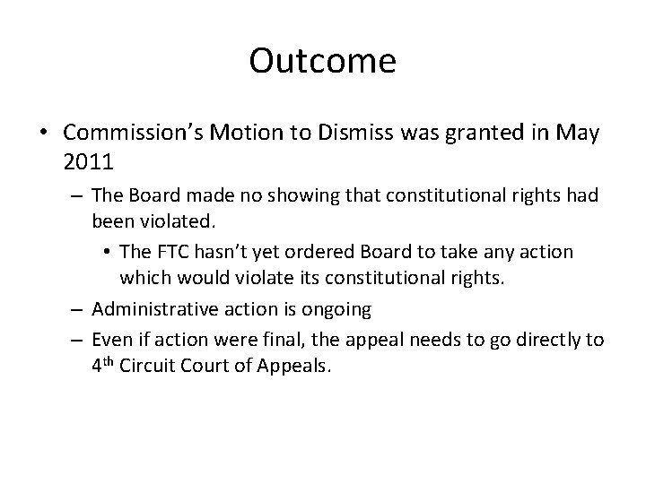 Outcome • Commission’s Motion to Dismiss was granted in May 2011 – The Board