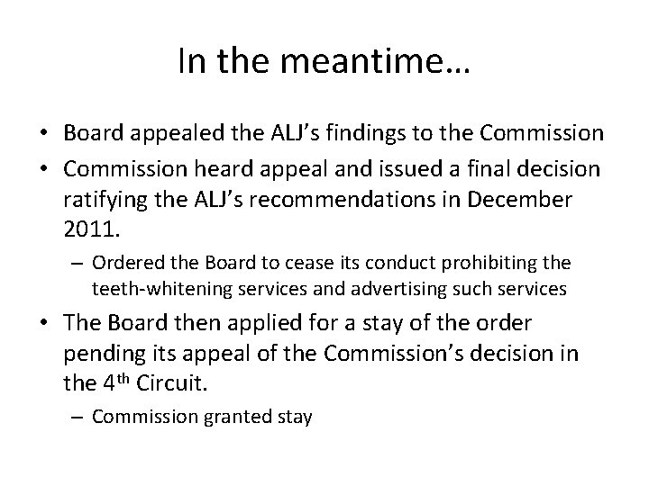 In the meantime… • Board appealed the ALJ’s findings to the Commission • Commission
