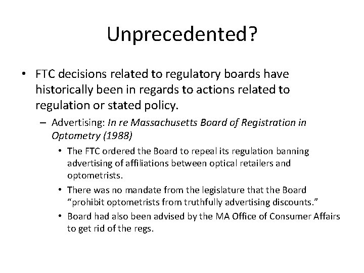 Unprecedented? • FTC decisions related to regulatory boards have historically been in regards to