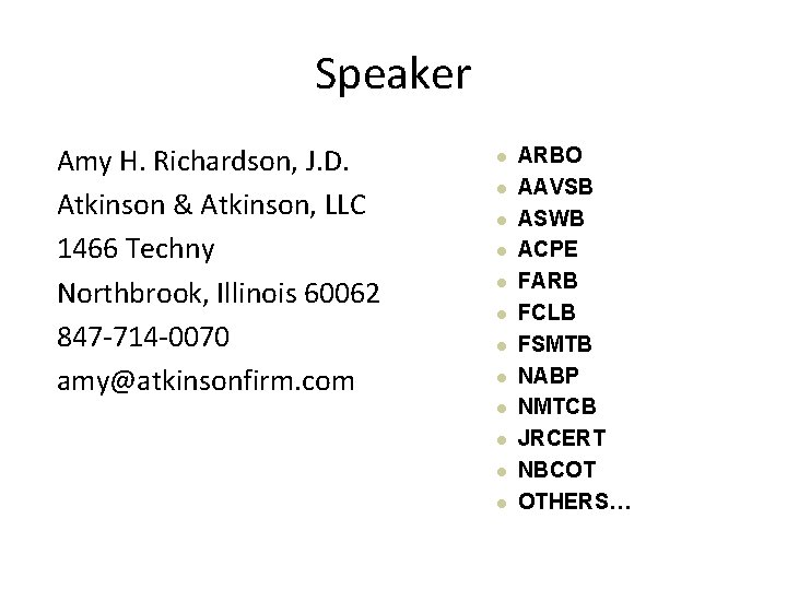 Speaker Amy H. Richardson, J. D. Atkinson & Atkinson, LLC 1466 Techny Northbrook, Illinois