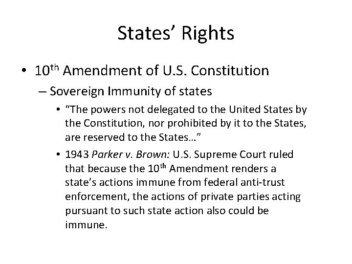 States’ Rights • 10 th Amendment of U. S. Constitution – Sovereign Immunity of