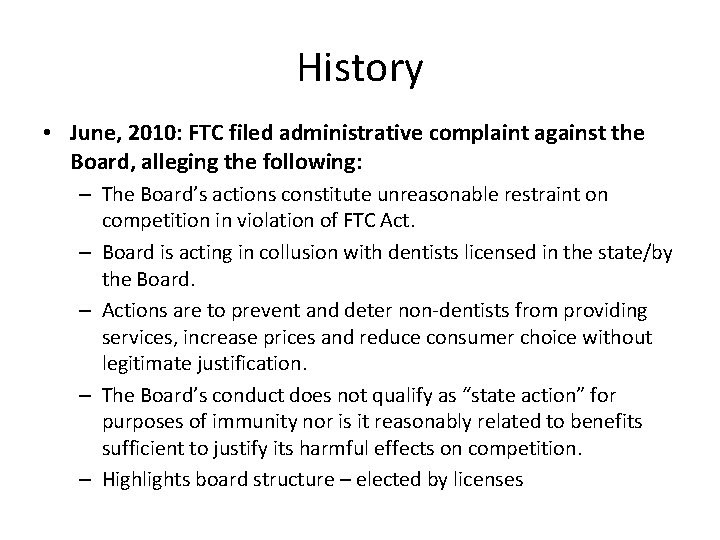 History • June, 2010: FTC filed administrative complaint against the Board, alleging the following: