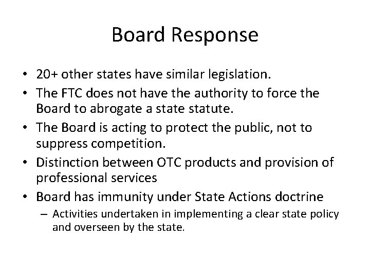 Board Response • 20+ other states have similar legislation. • The FTC does not