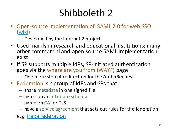 Shibboleth 2 § Open-source implementation of SAML 2. 0 for web SSO (wiki) –