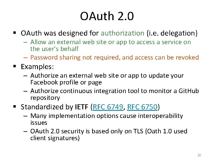 OAuth 2. 0 § OAuth was designed for authorization (i. e. delegation) – Allow