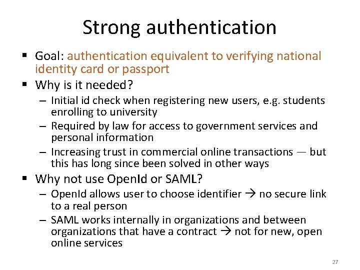 Strong authentication § Goal: authentication equivalent to verifying national identity card or passport §