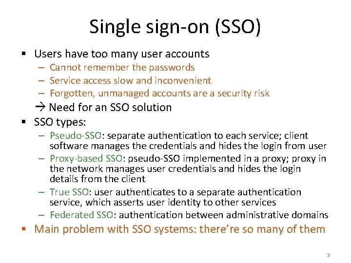 Single sign-on (SSO) § Users have too many user accounts – Cannot remember the