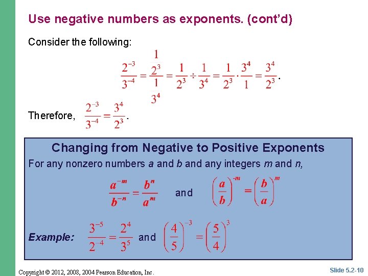 Use negative numbers as exponents. (cont’d) Consider the following: Therefore, Changing from Negative to
